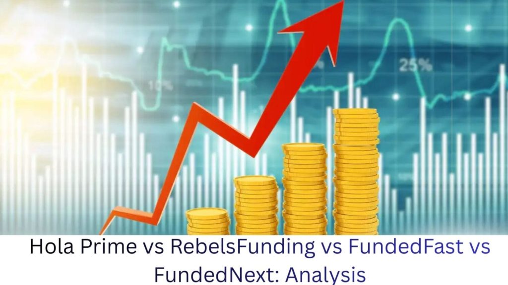 Hola Prime vs RebelsFunding vs FundedFast vs FundedNext: Analysis (January 2026) Hola Prime vs RebelsFunding vs FundedFast vs FundedNext